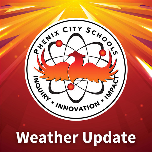  Large phenix city schools logo followed by text that reads weather update
